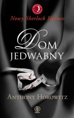 Dom Jedwabny - Anthony Horowitz, Maciej Szymański