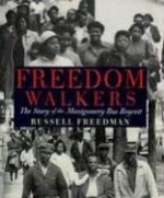 Freedom Walkers: The Story of the Montgomery Bus Boycott (Bank Street College of Education Flora Stieglitz Straus Award (Awards)) - Russell Freedman