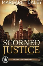 Scorned Justice - Margaret Daley