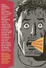 Noisy outlaws, unfriendly blobs, and some other things that aren't as scary, maybe, depending on how you feel about lost lands, stray cellphones, creatures from the sky, parents who disappear in Peru, a man named Lars Farf, and one other story [...] - McSweeney's Publishing, Eli Horowitz, Ted Thompson