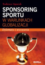 Sponsoring sportu w warunkach globalizacji - Tadeusz Sporek