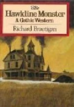 The Hawkline Monster: A Gothic Western - Richard Brautigan