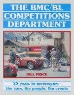 The Bmc/Bl Competitions Department 25 Years In Motor Sport, The Cars, The People, The Events - Bill Price