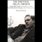 The Essential Dylan Thomas - Dylan Thomas, Richard Bebb, Jason Hughes