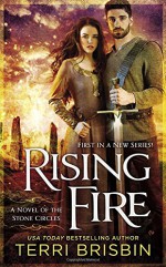 Rising Fire: A Novel of the Stone Circles - Terri Brisbin