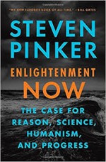 Enlightenment Now: The Case for Reason, Science, Humanism, and Progress - Steven Pinker