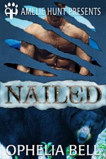 Nailed (Black Mountain Bears Book 3) - Ophelia Bell, Amelie Hunt