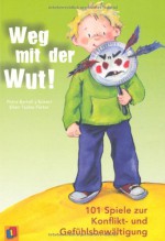 Weg mit der Wut!: 101 Spiele zur Konflikt- und Gefühlsbewältigung - Ellen Tsalos, Petra Bartoli y Eckert