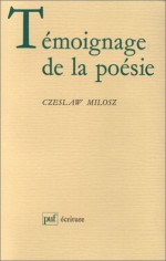 Témoignage de la poésie - Czeslaw Miłosz, Christophe Jezewski, Dominique Autrand