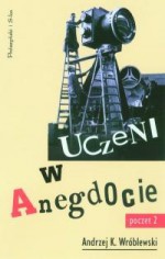 Uczeni w anegdocie. Poczet drugi - Andrzej Kajetan Wróblewski