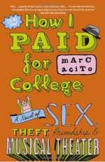 How I Paid for College - Marc Acito