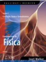 Fundamentos de Física, Volume 2: Gravitação, Ondas e Termodinâmica - Jearl Walker, David Halliday, Robert Resnick, Ronaldo Sérgio Biasi