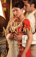 [Unbuttoning Miss Hardwick] (By: Deb Marlowe) [published: May, 2012] - Deb Marlowe