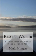 Black Water - Mark Munger