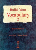 Build Your Vocabulary 2: Intermediate - John Flower, Michael Berman