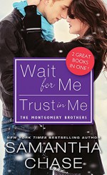 Wait for Me / Trust in Me (Montgomery Brothers) - Samantha Chase