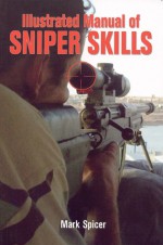 Illustrated Manual of Sniper Skills - Mark Spicer