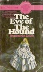 The Eve of the Hound - Deborah Lewis