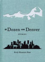 A Dozen on Denver - Rocky Mountain News