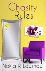 Chasity Rules - Nakia R. Laushaul