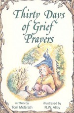 Thirty Days of Grief Prayers - Tom McGrath