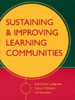 Sustaining and Improving Learning Communities - Jodi Levine Laufgraben, Nancy S. Shapiro