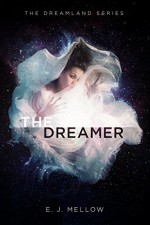 The Dreamer (The Dreamerland Series Book 1) - E.J. Mellow