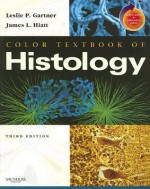 Color Textbook of Histology: With STUDENT CONSULT Online Access, 3e - Leslie P. Gartner