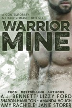 Warrior Mine (Contemporary Military Romance Box Set) - Lizzy Ford, Sharon Hamilton, Amy Rachiele, Amanda Hough, Janie Storer, AJ Bennett