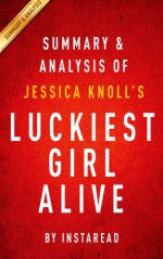 Summary and Analysis of Jessica Knoll's Luckiest Girl Alive - Instaread