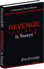 Revenge is Sweet - Betta Ferrendelli