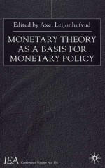 Monetary Theory as a Basis for Monetary Policy - Axel Leijonhufvud