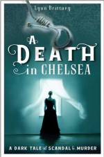 A Death in Chelsea (A Mayfair 100 Murder Mystery #2) - Lynn Brittney