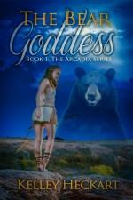 The Bear Goddess - Kelley Heckart