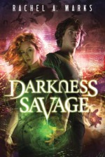 Darkness Savage (The Dark Cycle) - Rachel A. Marks