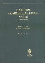 Uniform Commercial Code: Sales (Hornbook Series) - James J. White, Robert S. Summers