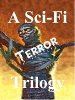 A Sci Fi Terror Trilogy - Jean Marie Stine