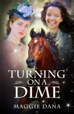 Turning on a Dime - Maggie Dana