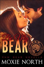 Be My Bear: Pacific Northwest Bears #0.5: (Shifter Romance) - Moxie North