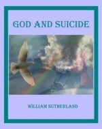 God and Suicide - William Sutherland