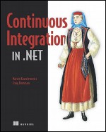 Continuous Integration in .NET - Marcin Kawalerowicz, Craig Berntson