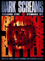 Dark Screams: Volume Five - J. Kenner, Mick Garris, Richard Chizmar, Brian James Freeman, Bentley Little