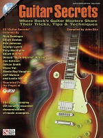 Guitar Secrets: Where Rock's Guitar Masters Share Their Tricks, Tips & Techniques - John Stix