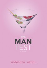 The Man Test (The Marin Test Series Book 1) - Amanda Aksel