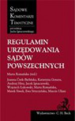 Regulamin urzędowania sądów powszechnych - Romańska Marta, Ewa Stryczyńska Hodyl, Marcin Uliasz, Wojciech Łukowski, Katarzyna Gonera, Joanna Ćwik-Bielińska, Jacek Ignaczewski, Andrzej Hinz, Marek Siwek