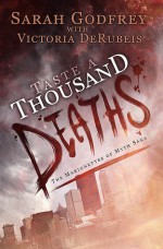 Taste a Thousand Deaths - Sarah Godfrey, Victoria DeRubeis