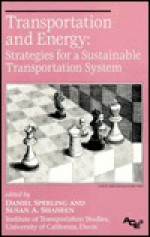 Transportation And Energy: Strategies For A Sustainable Transportation System - Daniel Sperling, David Sperling