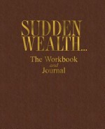 Sudden Wealth... the Workbook and Journal - David Rust, Shane Moore