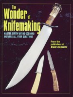 Wonder of Knifemaking - Wayne Goddard