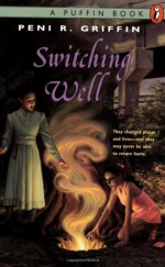 Switching Well - Peni R. Griffin